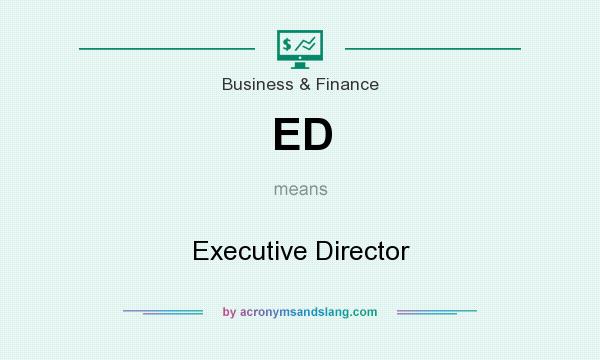 What does ED mean? It stands for Executive Director