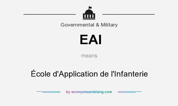 What does EAI mean? It stands for École d`Application de l`Infanterie