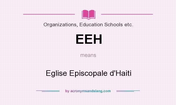 What does EEH mean? It stands for Eglise Episcopale d`Haiti