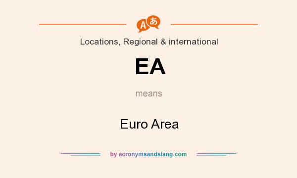 What does EA mean? It stands for Euro Area