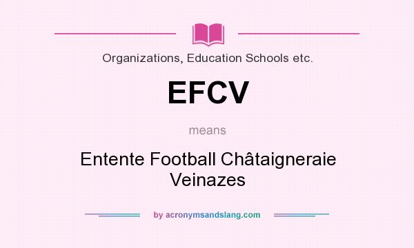 What does EFCV mean? It stands for Entente Football Châtaigneraie Veinazes