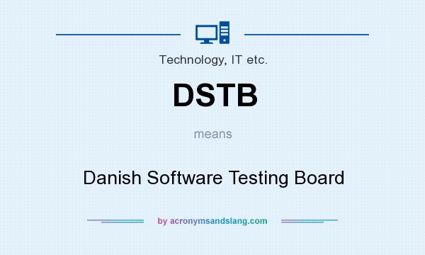 What does DSTB mean? It stands for Danish Software Testing Board