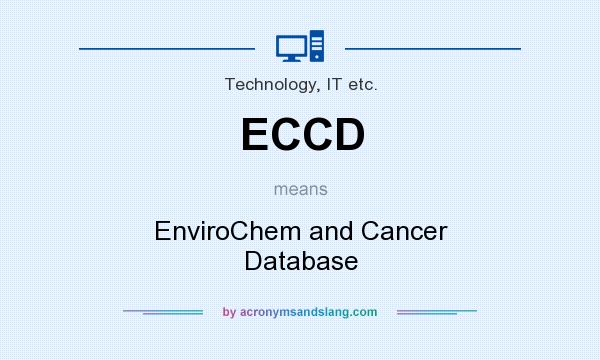 What does ECCD mean? It stands for EnviroChem and Cancer Database