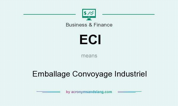 What does ECI mean? It stands for Emballage Convoyage Industriel