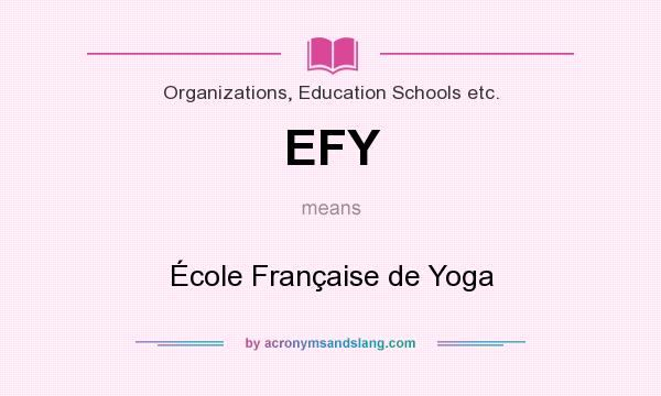 What does EFY mean? It stands for École Française de Yoga