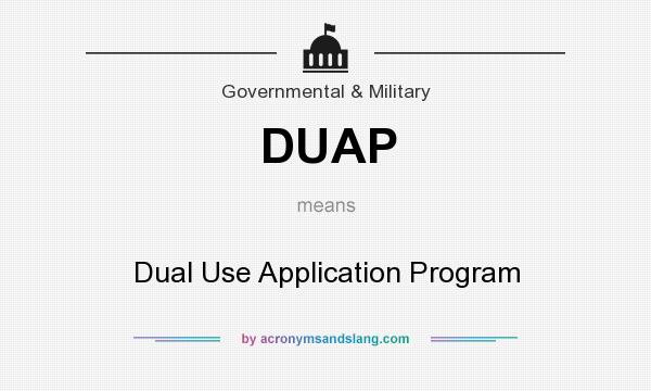 What does DUAP mean? It stands for Dual Use Application Program