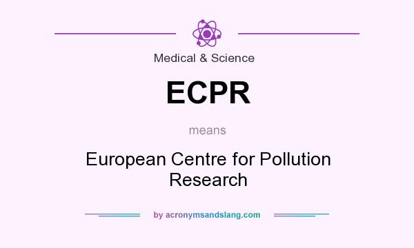 What does ECPR mean? It stands for European Centre for Pollution Research