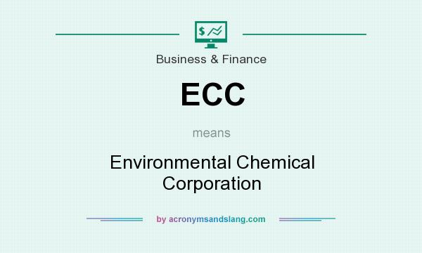 What does ECC mean? It stands for Environmental Chemical Corporation