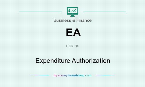 What does EA mean? It stands for Expenditure Authorization