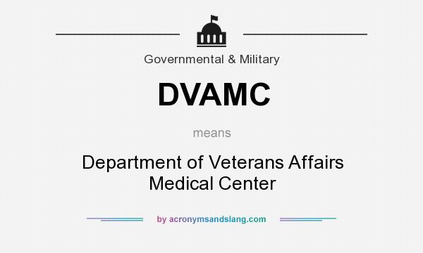 What does DVAMC mean? It stands for Department of Veterans Affairs Medical Center
