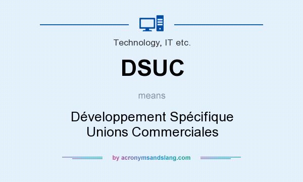 What does DSUC mean? It stands for Développement Spécifique Unions Commerciales