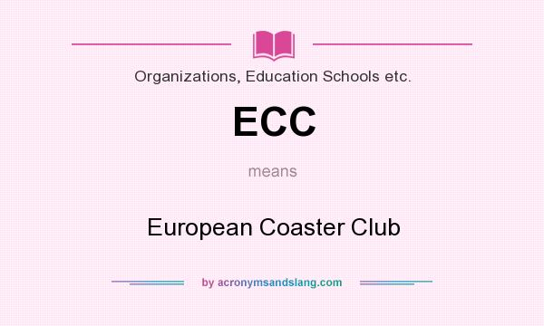 What does ECC mean? It stands for European Coaster Club