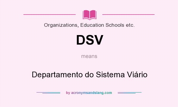 What does DSV mean? It stands for Departamento do Sistema Viário