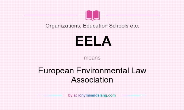 What does EELA mean? It stands for European Environmental Law Association