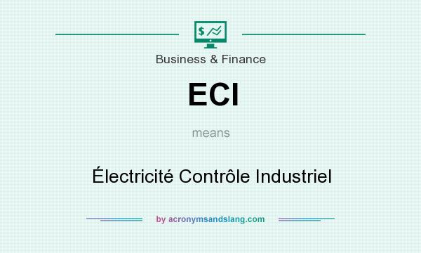What does ECI mean? It stands for Électricité Contrôle Industriel