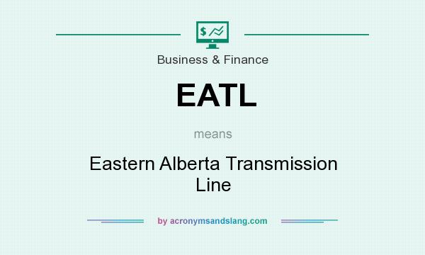 What does EATL mean? It stands for Eastern Alberta Transmission Line