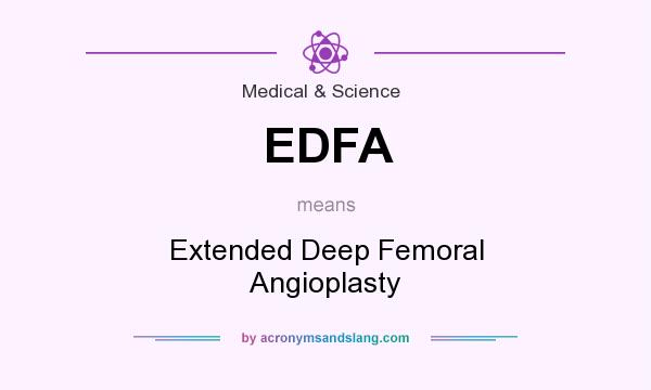 What does EDFA mean? It stands for Extended Deep Femoral Angioplasty