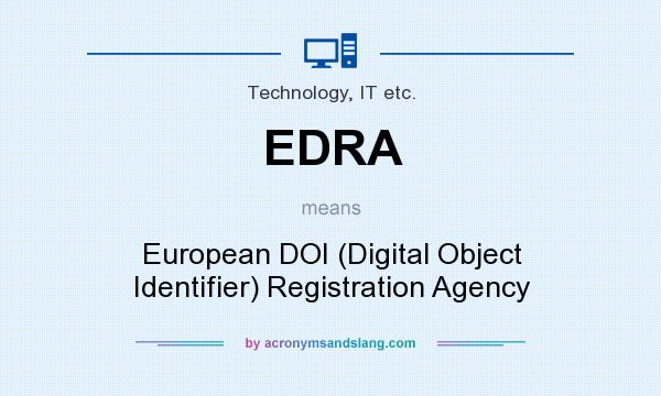 What does EDRA mean? It stands for European DOI (Digital Object Identifier) Registration Agency