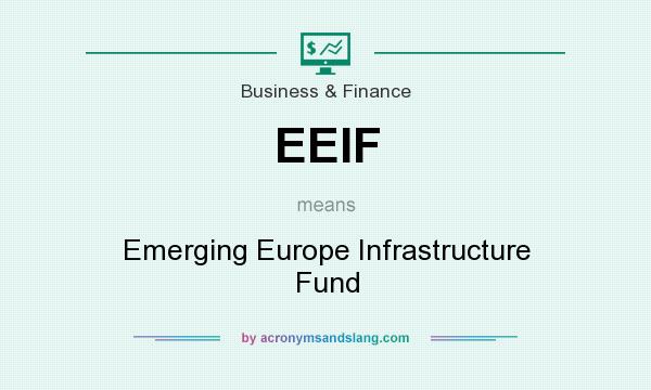 What does EEIF mean? It stands for Emerging Europe Infrastructure Fund