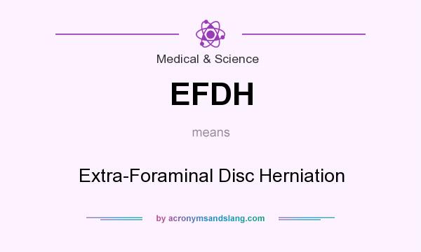 What does EFDH mean? It stands for Extra-Foraminal Disc Herniation