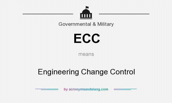 What does ECC mean? It stands for Engineering Change Control