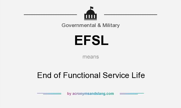 What does EFSL mean? It stands for End of Functional Service Life