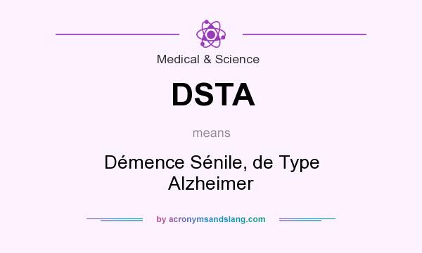 What does DSTA mean? It stands for Démence Sénile, de Type Alzheimer