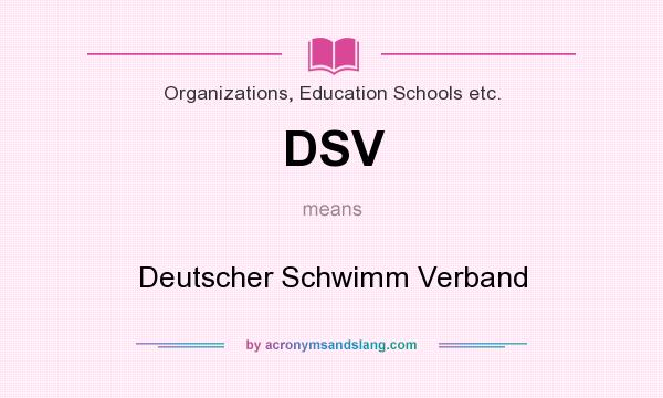 What does DSV mean? It stands for Deutscher Schwimm Verband