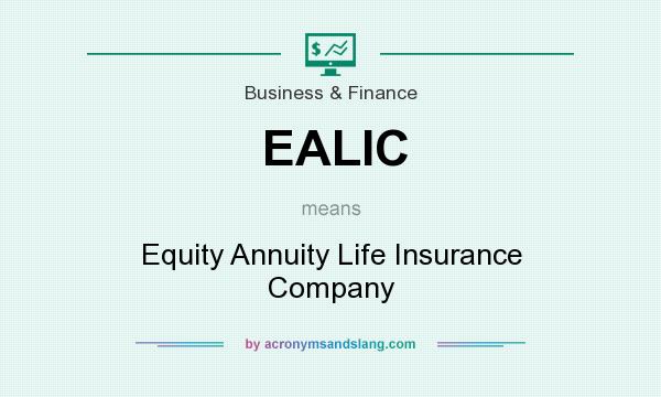 What does EALIC mean? It stands for Equity Annuity Life Insurance Company