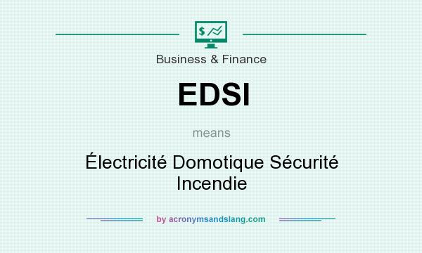 What does EDSI mean? It stands for Électricité Domotique Sécurité Incendie
