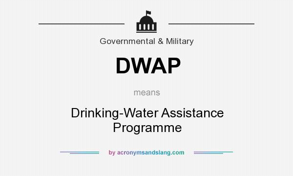 What does DWAP mean? It stands for Drinking-Water Assistance Programme