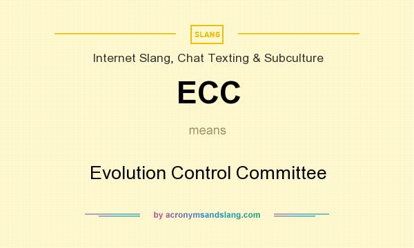 What does ECC mean? It stands for Evolution Control Committee