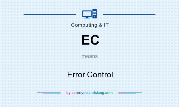 What does EC mean? It stands for Error Control