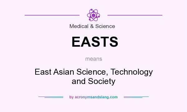 What does EASTS mean? It stands for East Asian Science, Technology and Society
