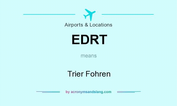 What does EDRT mean? It stands for Trier Fohren