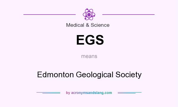 What does EGS mean? It stands for Edmonton Geological Society