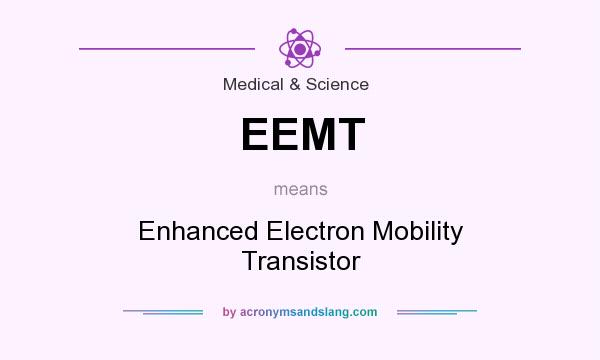 What does EEMT mean? It stands for Enhanced Electron Mobility Transistor