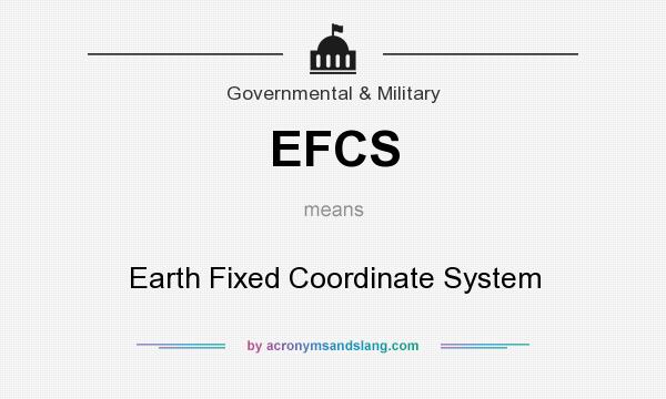 What does EFCS mean? It stands for Earth Fixed Coordinate System