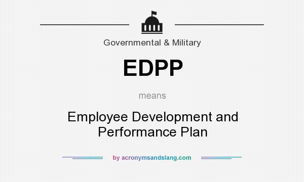 What does EDPP mean? It stands for Employee Development and Performance Plan