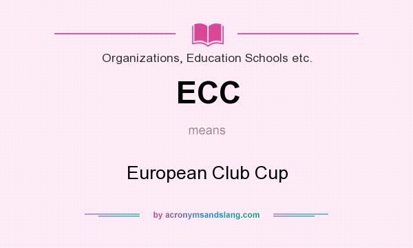 What does ECC mean? It stands for European Club Cup