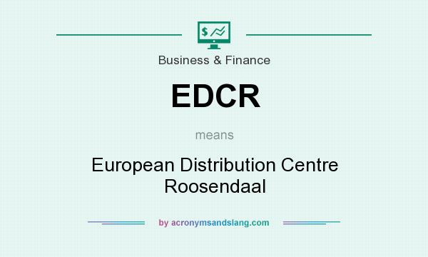 What does EDCR mean? It stands for European Distribution Centre Roosendaal