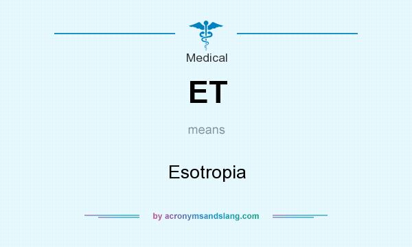 What does ET mean? It stands for Esotropia