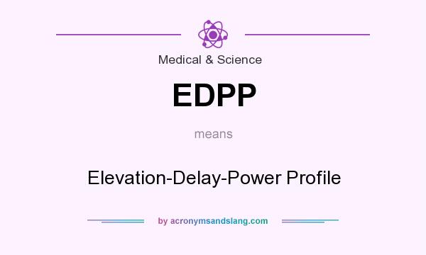 What does EDPP mean? It stands for Elevation-Delay-Power Profile