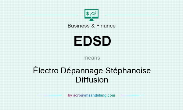 What does EDSD mean? It stands for Électro Dépannage Stéphanoise Diffusion