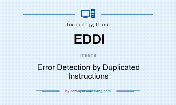 What does EDDI mean? It stands for Error Detection by Duplicated Instructions