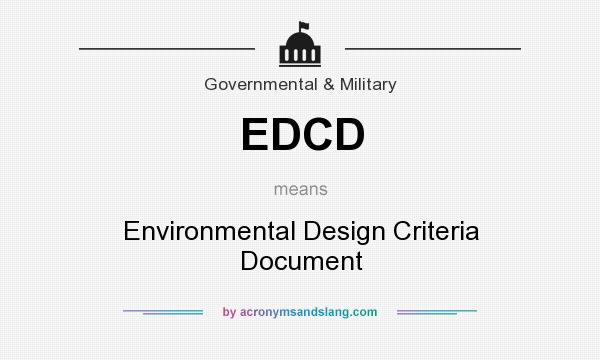 What does EDCD mean? It stands for Environmental Design Criteria Document