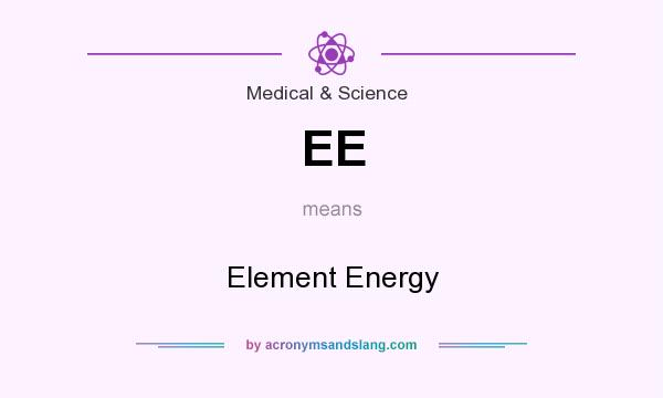 What does EE mean? It stands for Element Energy