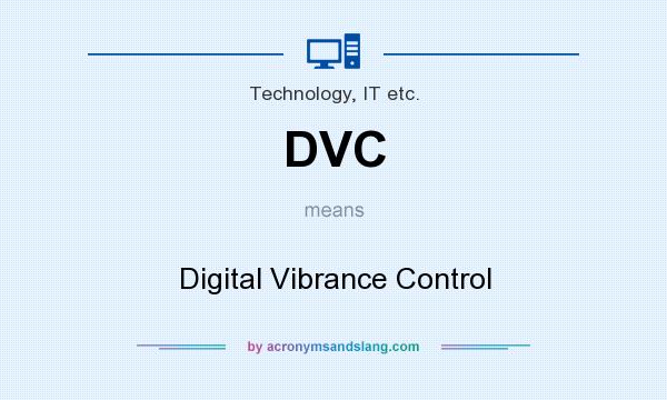 What does DVC mean? It stands for Digital Vibrance Control