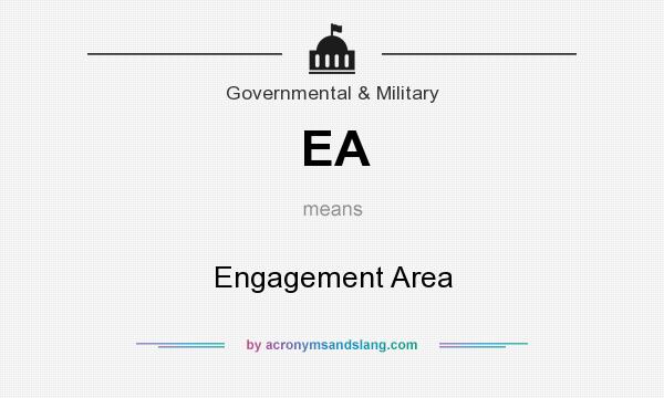 What does EA mean? It stands for Engagement Area