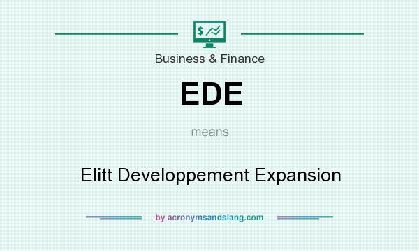 What does EDE mean? It stands for Elitt Developpement Expansion